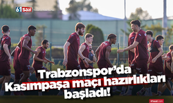 Trabzonspor’da Kasımpaşa maçı hazırlıkları başladı!