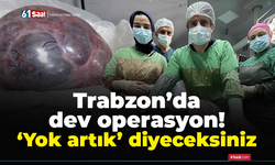 Trabzon’da dev operasyon! 9 kiloluk kitle...