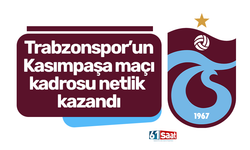 Trabzonspor'da Kasımpaşa maçı kadrosu netlik kazandı