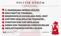 Politik Güğüm - 4 Ağustos 2025