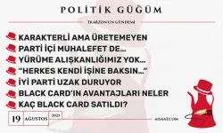 Politik Güğüm - 19 Ağustos 2025
