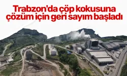 Trabzon'da çöp kokusuna çözüm için geri sayım başladı