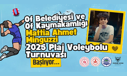 Of’ta Mattia Ahmet Minguzzi Anısına Plaj Voleybolu Turnuvası başlıyor