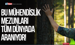 Bu mühendislik mezunları tüm dünyada aranıyor!