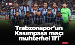 Trabzonspor'un  Kasımpaşa maçı muhtemel ilk 11'i