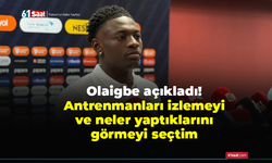 Kazeem Olaigbe açıkladı! Antrenmanları izlemeyi ve neler yaptıklarını görmeyi seçtim
