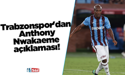 Trabzonspor'dan Anthony Nwakaeme açıklaması!