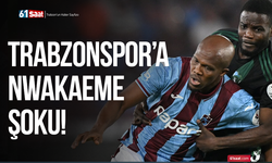 Trabzonspor’a Nwakaeme şoku!