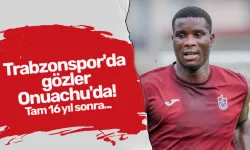 Trabzonspor'da gözler Onuachu'da! Tam 16 yıl sonra...