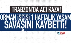 Trabzon'da acı olay! 1 haftalık yaşam savaşını kaybetti...