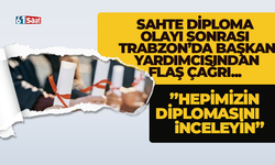 Sahte diploma olayı sonrası, Trabzon’da başkan yardımcısından flaş çağrı... “Hepimizin diplomasını inceleyin”
