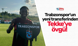 Trabzonspor'un yeni transferinden Tekke'ye övgü!