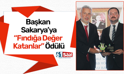 Başkan Sakarya’ya Fındığa Değer Katanlar ödülü