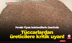 Tüccarlardan fındık üreticilerine kritik uyarı!