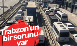 Trabzon’un bir sorunu var