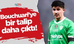 Bouchuari'ye bir talip daha çıktı!
