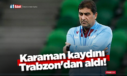 Karaman kaydını Trabzon'dan aldı!
