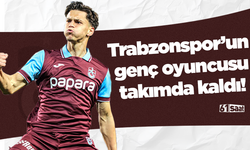 Trabzonspor’un genç oyuncusu takımda kaldı!