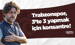 Trabzonspor, 3’te 3 yapmak için konsantre!