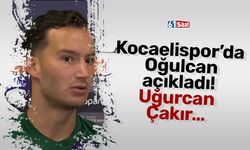 Kocaelispor’da Oğulcan açıkladı! Uğurcan Çakır…