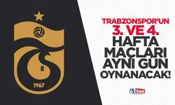 Trabzonspor'un 3. ve 4. hafta maç programları belli oldu!