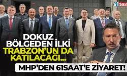 MHP'den 61saat'e ziyaret! 9 bölgenin ilki Trabzon'un da katılacağı...