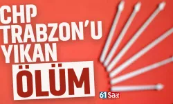 Trabzon'da CHP'yi yıkan ölüm...