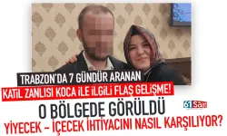 Trabzon'da katil zanlısı koca ile ilgili flaş gelişme! O bölgede görüldü...