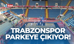 Trabzonspor parkeye çıkıyor!