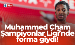 Muhammed Cham Şampiyonlar Ligi’nde forma giydi!