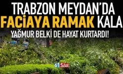 Trabzon Meydan'da facia kıl payı önlendi..Yağmur hayat kurtardı!