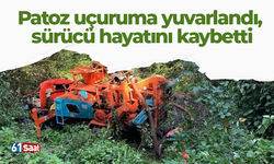 Patoz uçuruma yuvarlandı, sürücü hayatını kaybetti