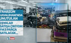 Trabzon Havalimanı’nda unutulan eşyalar satışa çıkıyor! 1143 parça eşya açık artırmayla satılacak…