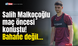 Salih Malkoçoğlu maç öncesi konuştu! Bahane değil…