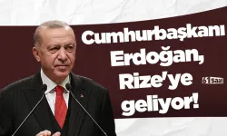 Cumhurbaşkanı Erdoğan, baba ocağı Rize'ye geliyor!