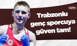 Trabzonlu genç sporcuya güven tam! “Dünya Şampiyonu olarak döneceksin…”
