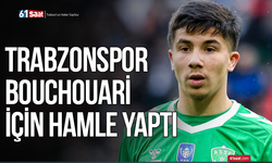 Trabzonspor Bouchouari için hamle yaptı
