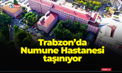 Trabzon Numune Hastanesi taşınıyor…