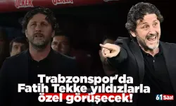 Trabzonspor'da Fatih Tekke yıldızlarla özel görüşecek!