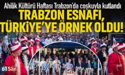 Trabzon Esnafı Türkiye'ye örnek oldu...