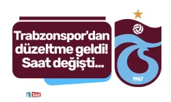 Trabzonspor'dan düzeltme geldi! Saat değişti...