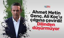 Ahmet Metin Genç, Ali Koç’u çılgına çevirdi! Dilinden düşürmüyor