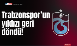Trabzonspor’un yıldızı geri döndü!
