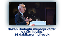 Bakan Uraloğlu müjdeyi verdi! 4 saatlik yolu 36 dakikaya indirecek
