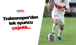 Trabzonspor'dan tek oyuncu çağrıldı...