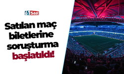 Satılan maç biletlerine soruşturma başlatıldı!