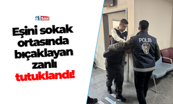 Eşini sokak ortasında bıçaklayan zanlı tutuklandı!