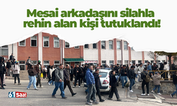 Mesai arkadaşını silahla rehin alan kişi tutuklandı!