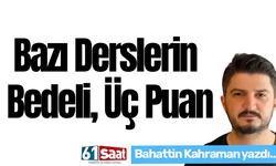 Bazı Derslerin Bedeli, Üç Puan