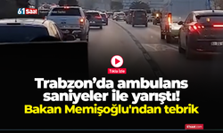 Trabzon'da örnek davranışa Bakan Memişoğlu'ndan tebrik